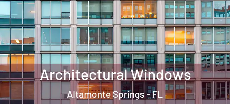  Architectural Windows Altamonte Springs - FL