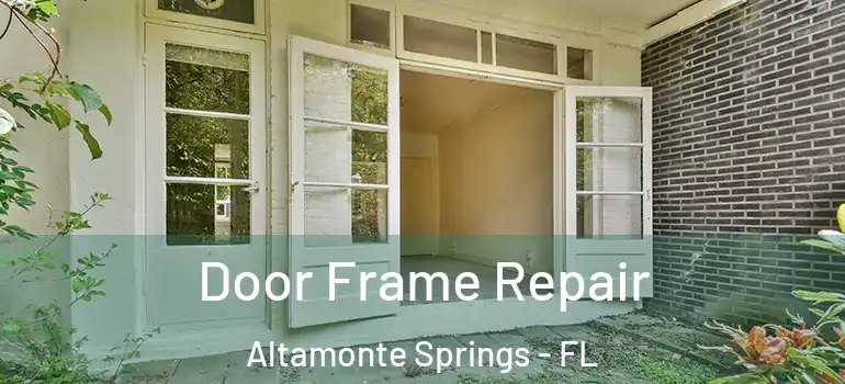  Door Frame Repair Altamonte Springs - FL