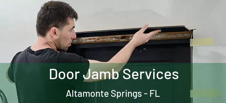  Door Jamb Services Altamonte Springs - FL