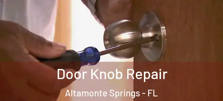  Door Knob Repair Altamonte Springs - FL