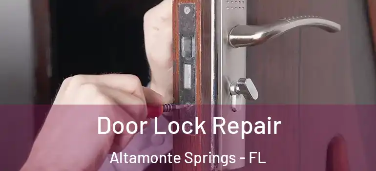  Door Lock Repair Altamonte Springs - FL