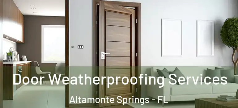  Door Weatherproofing Services Altamonte Springs - FL