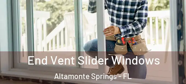  End Vent Slider Windows Altamonte Springs - FL