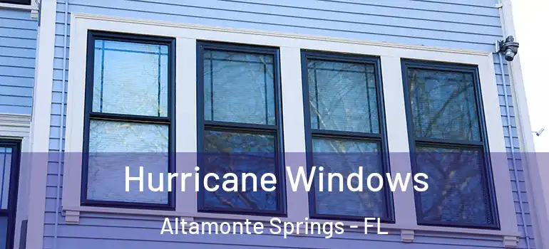 Hurricane Windows Altamonte Springs - FL
