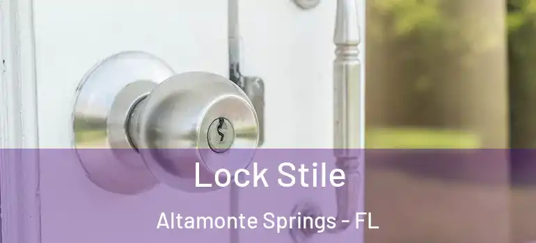  Lock Stile Altamonte Springs - FL