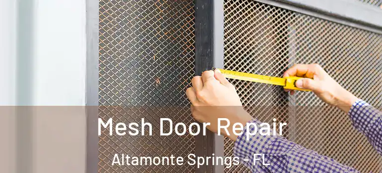  Mesh Door Repair Altamonte Springs - FL