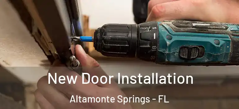  New Door Installation Altamonte Springs - FL