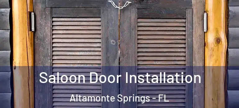  Saloon Door Installation Altamonte Springs - FL