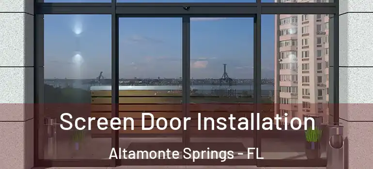  Screen Door Installation Altamonte Springs - FL
