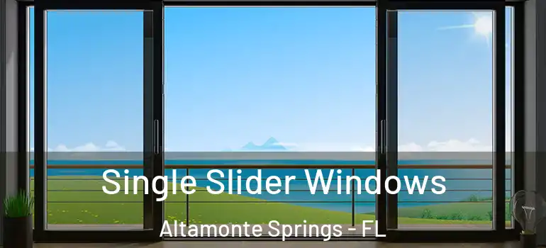  Single Slider Windows Altamonte Springs - FL
