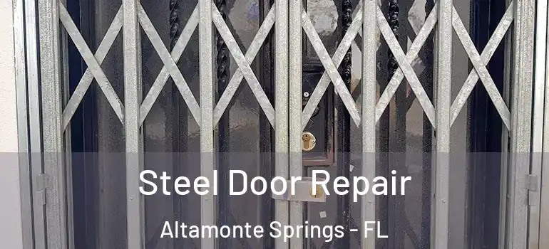  Steel Door Repair Altamonte Springs - FL