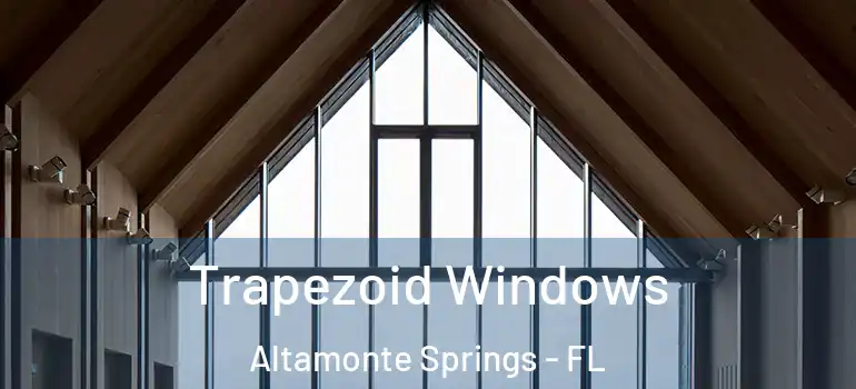  Trapezoid Windows Altamonte Springs - FL