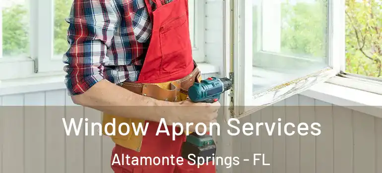  Window Apron Services Altamonte Springs - FL