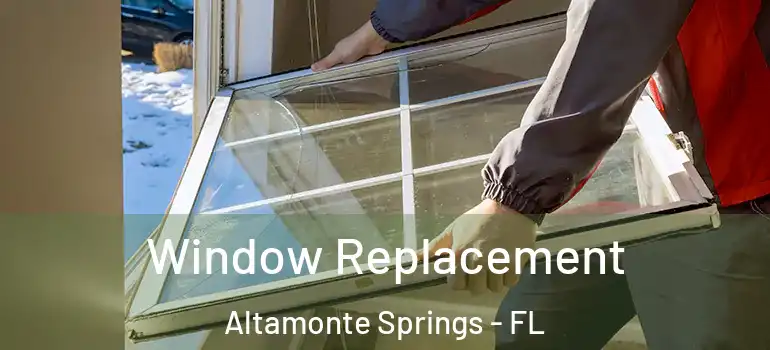  Window Replacement Altamonte Springs - FL