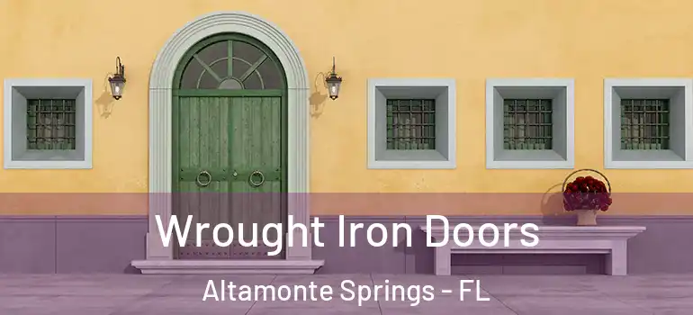 Wrought Iron Doors Altamonte Springs - FL